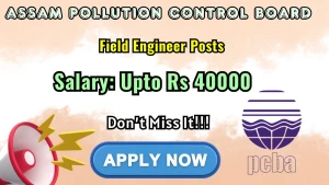 Assam Pollution Control Board Field Engineer Recruitment 2026 - Apply Online