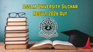 Assam University Silchar Result 2026 Out - Check FYUGP Odd Semester Results Online at ausexamination.ac.in