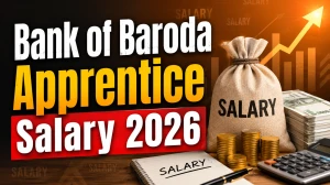 Bank of Baroda Apprentice Salary 2026: Check Monthly Stipend and Job Profile