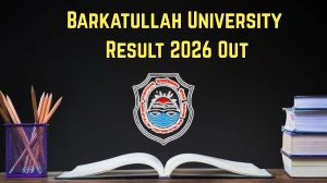 Barkatullah University Result 2026 Out - Check 3rd Semester M.A, B.Tech and B.Ed Result Online at bubhopal.ac.in