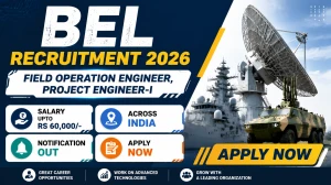 BEL Recruitment 2026 - Apply Online for 56 Field Operation Engineer, Project Engineer Posts