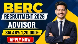 BERC Advisor Recruitment 2026 - Apply Offline