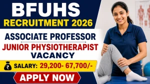 BFUHS Recruitment 2026 - Apply Online for Associate Professor, Junior Physiotherapist Posts BFUHS Recruitment 2026 - Apply Online for Associate Professor, Junior Physiotherapist Posts