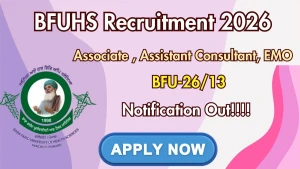 BFUHS Recruitment 2026 - Apply Online for 24 Associate Consultant, Assistant Consultant, EMO Posts