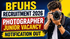 BFUHS Photographer Junior Recruitment 2026 - Apply Online BFUHS Photographer Junior Recruitment 2026 - Apply Online