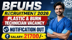 BFUHS Plastic & Burn Technician Recruitment 2026 - Apply Online