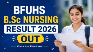 BFUHS B.Sc Nursing Result 2026 Out - Direct Link to Download 6th Semester NS21 Exam Result at bfuhs.ac.in