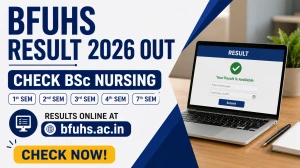 BFUHS Result 2026 Out - Check BSc Nursing 1st, 2nd, 3rd, 4th, 7th Sem Results Online at bfuhs.ac.in BFUHS Result 2026 Out - Check BSc Nursing 1st, 2nd, 3rd, 4th, 7th Sem Results Online at bfuhs.ac.in