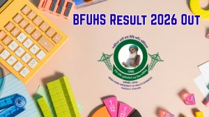 BFUHS Result 2026 Out - Check BSc Nursing 1st 2nd 3rd 6th Sem & PG Nursing Results Online @ bfuhs.ac.in
