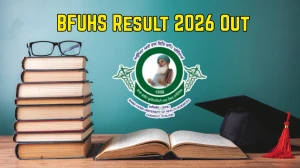 BFUHS Result 2026 Out - Direct Link to Download B.Sc Nursing 3rd, 4th Sem & PG Nursing Result at bfuhs.ac.in