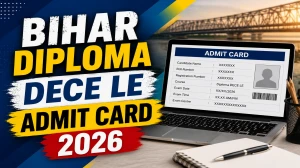 Bihar Diploma DECE LE Admit Card 2026 Out – Download Hall Ticket at bceceboard.bihar.gov.in Bihar Diploma DECE LE Admit Card 2026 Out – Download Hall Ticket at bceceboard.bihar.gov.in