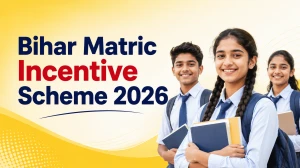 Bihar Matric Incentive Scheme 2026: Know Deatils, How to Apply medhasoft.bihar.gov.in