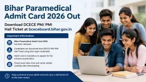 Bihar Paramedical Admit Card 2026 Out - Download DCECE PM/ PMI Hall Ticket at bceceboard.bihar.gov.in