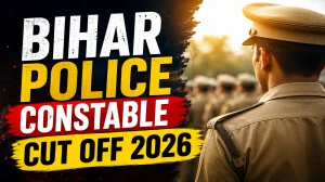 Bihar Police Constable Cut Off 2026 OUT: Download PDF, Category Wise Marks and More