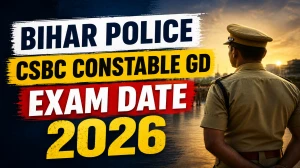 Bihar Police CSBC Constable GD Exam Date 2026 (Released) - Check Schedule & Details Bihar Police CSBC Constable GD Exam Date 2026 (Released) - Check Schedule & Details