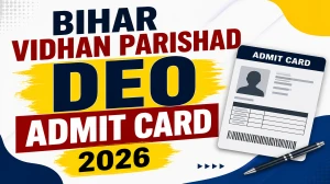 Bihar Vidhan Parishad DEO Admit Card 2026 (Out) - Download Here Bihar Vidhan Parishad DEO Admit Card 2026 (Out) - Download Here