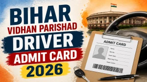 Bihar Vidhan Parishad Driver Admit Card 2026 (Out)  - Download Here