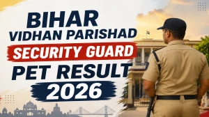 Bihar Vidhan Parishad Security Guard PET Result 2026 OUT (Direct Link) - Download Scorecard @ vidhanparishad.bihar.gov.in