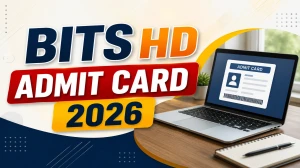 BITS HD Admit Card 2026 Out - Download BITS Higher Degree Hall Ticket at admissions.bits-pilani.ac.in