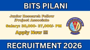 BITS Pilani  Recruitment 2026 - Apply Online for Junior Research Fellow /Project Associate I Posts