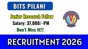 BITS Pilani Junior Research Fellow Recruitment 2026 - Apply Online