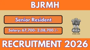 BJRMH Senior Resident Recruitment 2026 - Walkin for Posts