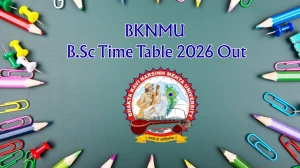 BKNMU B.Sc Time Table 2026 Out - Download B.Sc Nursing Exam Schedule PDF at bknmu.edu.in