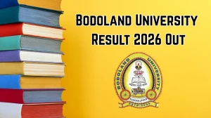 Bodoland University Result 2026 Out - Direct Link to Download BSW FYUGP, DBL, B.Ed 1st Semester Results at buniv.edu.in