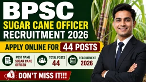 BPSC Sugar Cane Officer 2026 - 44 Posts Removed from Bihar 72nd CCE