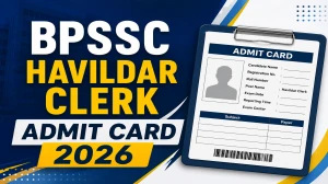 BPSSC Havildar Clerk Admit Card 2026 (Out) - Download Here BPSSC Havildar Clerk Admit Card 2026 (Out) - Download Here