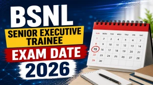 BSNL Senior Executive Trainee Exam Date 2026 (Out) - Check Schedule & Details
