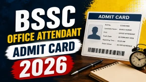 BSSC Office Attendant Mains Admit Card 2026 (Out) - Download Here
