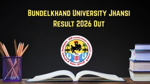 Bundelkhand University Jhansi Result 2026 Out - Check UG PG Semester Results Online @ bujhansi.ac.in