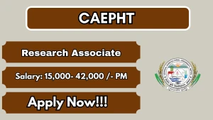 CAEPHT Recruitment 2026 - Apply Online for Junior Research Fellow and Field cum Laboratory Assistant Posts