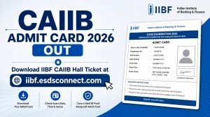 CAIIB Admit Card 2026 Out - Download IIBF CAIIB Hall Ticket at iibf.esdsconnect.com
