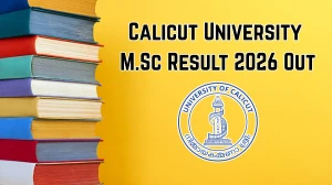 Calicut University M.Sc Result 2026 Out - Check 2nd & 4th Semester Mathematics CBCSS/ Distance Results Online at results.uoc.ac.in
