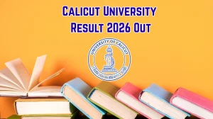 Calicut University Result 2026 Out - Check 1st Semester B.Tech, MA Results Online @ results.uoc.ac.in
