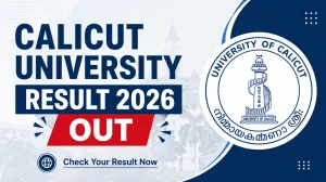 Calicut University Result 2026 Out - Check B.Ed 4th Semester, BMMC Revaluation Result Online at uoc.ac.in