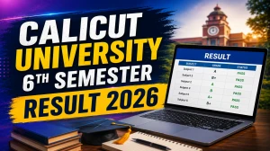 Calicut University Result 2026 Out for B.Com, B.Sc 6th Semester - Check Online Result at uoc.ac.in Direct Link Calicut University Result 2026 Out for B.Com, B.Sc 6th Semester - Check Online Result at uoc.ac.in Direct Link