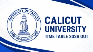 Calicut University Time Table 2026 OUT - Download April Exam Schedule PDF at uoc.ac.in