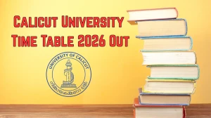Calicut University Time Table 2026 Out - Download UG & Integrated Exam Schedule PDF at uoc.ac.in