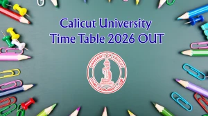 Calicut University Time Table 2026 Out for PG 2nd Semester Supplementary Examinations at uoc.ac.in