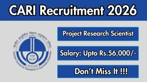 CARI Project Research Scientist I Recruitment 2026 - Walkin CARI Project Research Scientist I Recruitment 2026 - Walkin