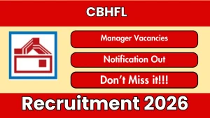 CBHFL Manager Recruitment 2026 - Apply Offline for 02 Posts CBHFL Manager Recruitment 2026 - Apply Offline for 02 Posts