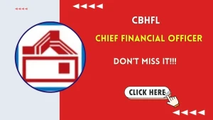 CBHFL Chief Financial Officer Recruitment 2026 - Apply Offline CBHFL Chief Financial Officer Recruitment 2026 - Apply Offline