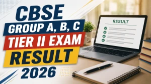 CBSE Group A, B, C Tier II Exam Result 2026 OUT (Direct Link) - Download Scorecard @ cbse.gov.in
