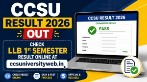 CCSU Result 2026 Out - Check LLB 1st Semester Result Online at ccsuniversityweb.in