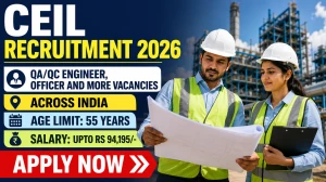 CEIL Recruitment 2026 Notification Out - Apply Online for 85 QA/QC Engineer, Officer and More Posts