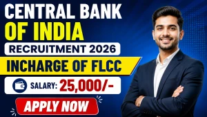 Central Bank of India Recruitment 2026 - Apply Offline for Incharge of FLCC Posts Central Bank of India Recruitment 2026 - Apply Offline for Incharge of FLCC Posts
