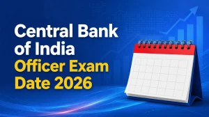 Central Bank of India Officer Exam Date 2026 Out - Check Schedule & Details